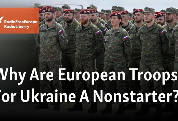 Why Are European Troops For Ukraine A Nonstarter?