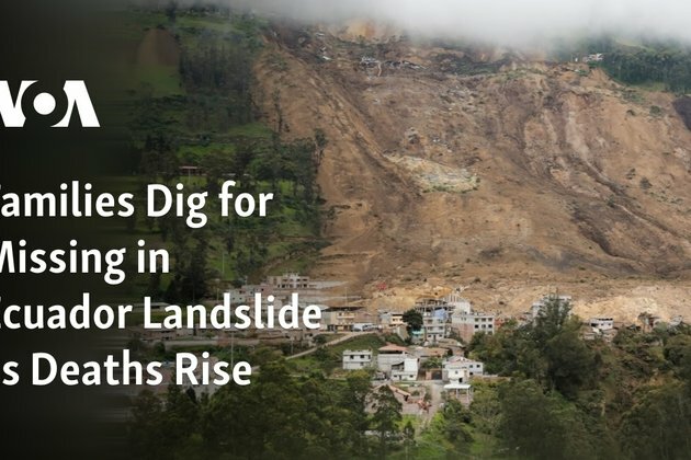 Families Dig for Missing in Ecuador Landslide as Deaths Rise