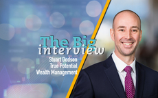 Big interview: True Potential Wealth Management CEO Stuart Dodson