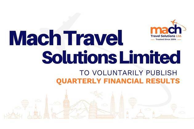 Mach Travel Solutions Limited to Voluntarily Publish Quarterly Financial Results