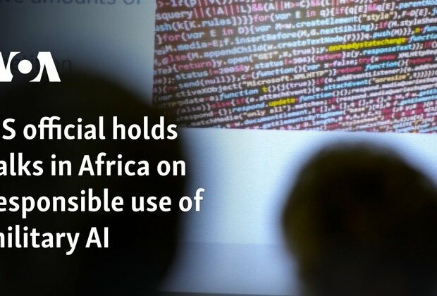 US official holds talks in Africa on responsible use of military AI