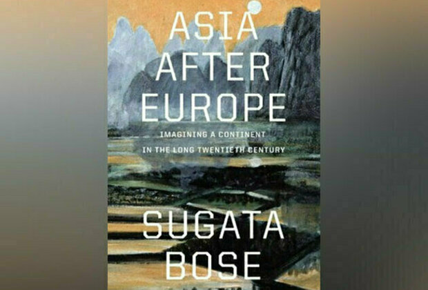 HarperCollins presents 'Asia After Europe: Imagining a Continent in the Long Twentieth Century' by Sugata Bose