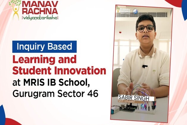 Student Innovation at MRIS IB Sector 46 Gurugram Highlights the Power of Inquiry-Based Learning