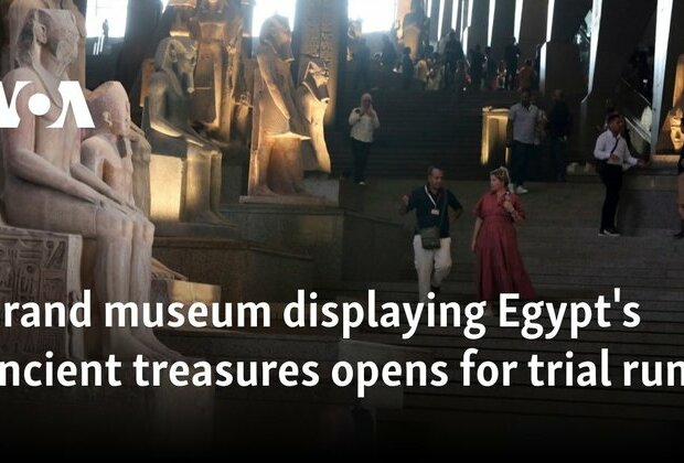 Grand museum displaying Egypt&#039;s ancient treasures opens for trial run