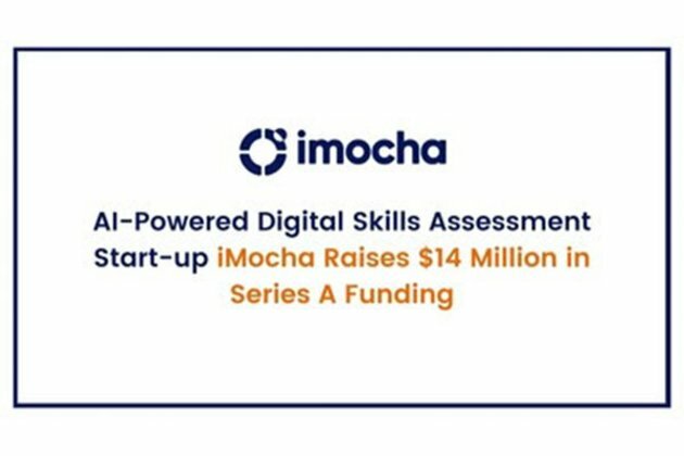 AI-Powered Digital Skills Assessment Start-up iMocha raises $14 million in Series A Funding