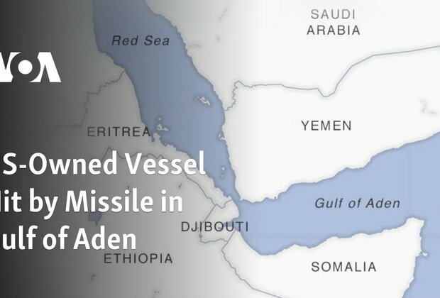 US-Owned Vessel Hit by Missile in Gulf of Aden