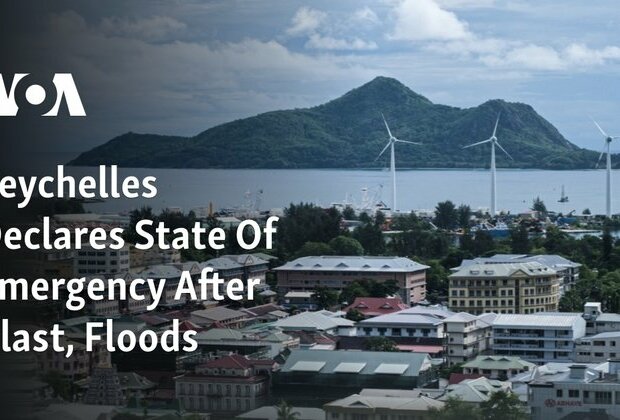 Seychelles Declares State Of Emergency After Blast, Floods