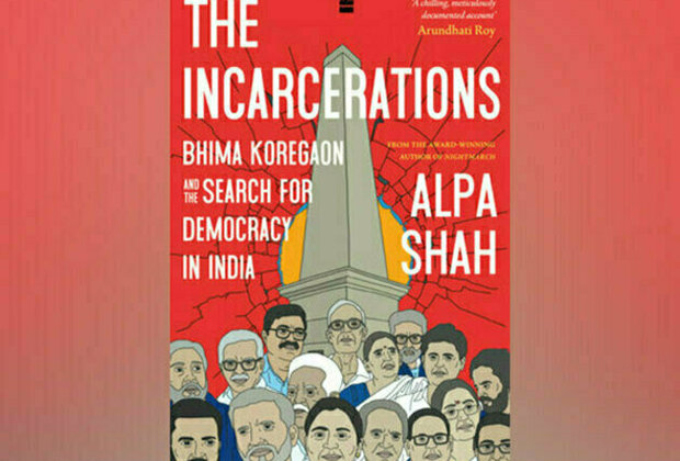 HarperCollins is proud to announce the release of The Incarcerations: Bhima Koregaon and the Search for Democracy in India by Alpa Shah