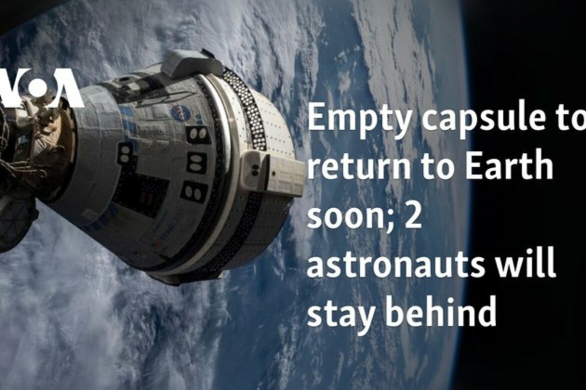 Empty capsule to return to Earth soon; 2 astronauts will stay behind