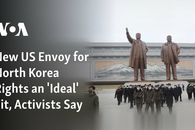 New US Envoy for North Korea Rights an &#039;Ideal&#039; Fit, Activists Say