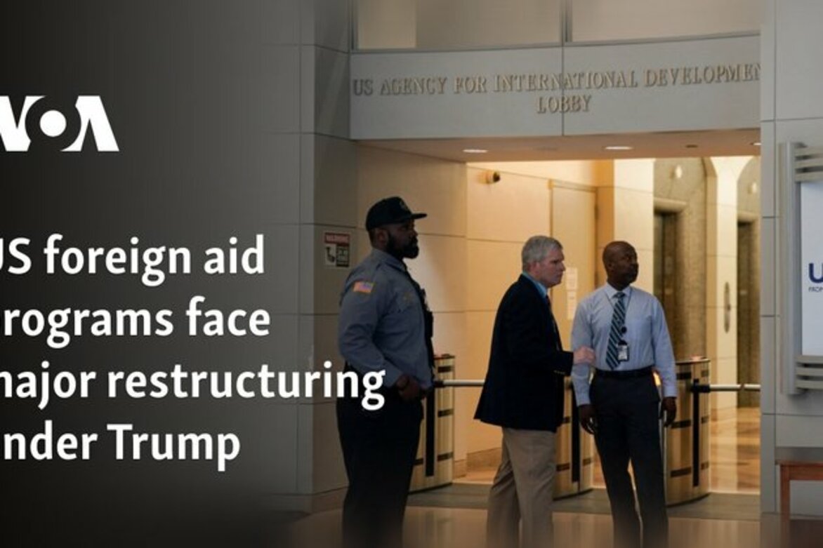 US foreign aid programs face major restructuring under Trump