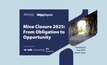 From Obligation to Opportunity: The Mine Closure 2025 report