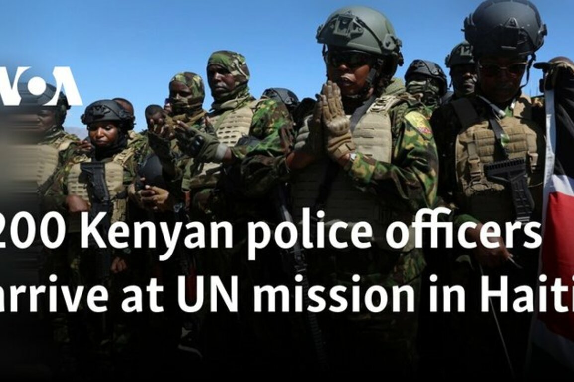 200 Kenyan police officers arrive at UN mission in Haiti