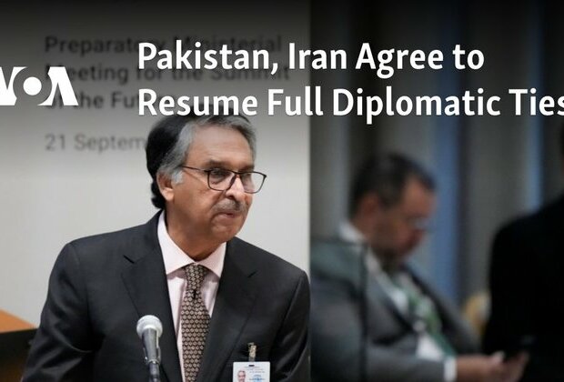 Pakistan, Iran Agree to Resume Full Diplomatic Ties