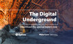 Mining Magazine and Australia's Mining Monthly's Digital Underground Report