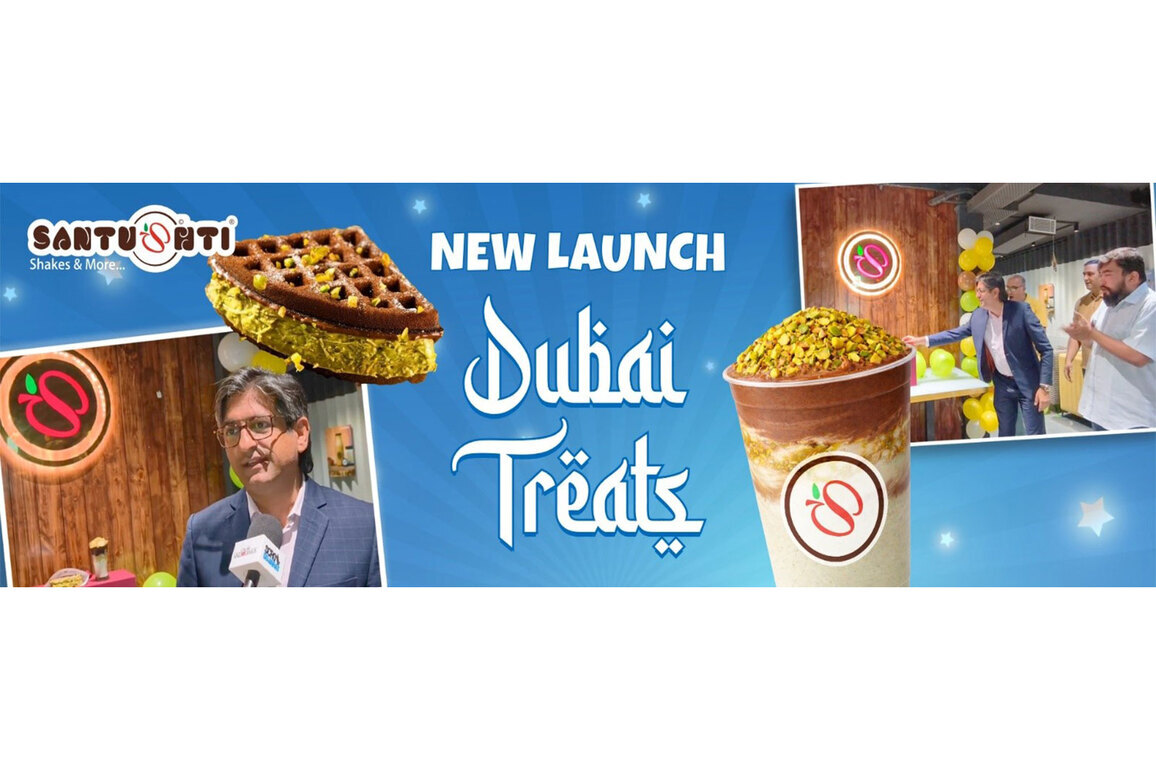 Vadodara Witnesses a Sweet Innovation: Santushti Introduces 'Dubai Treats' with Global R&D Backing