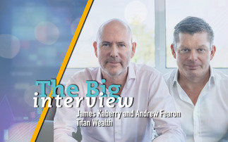 Big interview: Titan Wealth co-CEOs Andrew Fearon and James Kaberry