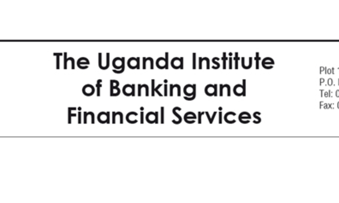 The Uganda Institute of Banking and Financial Services The Uganda Institute of Banking and Financial Services