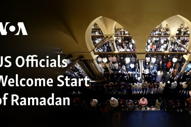 US Officials Welcome Start of Ramadan