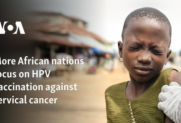 More African nations focus on HPV vaccination against cervical cancer