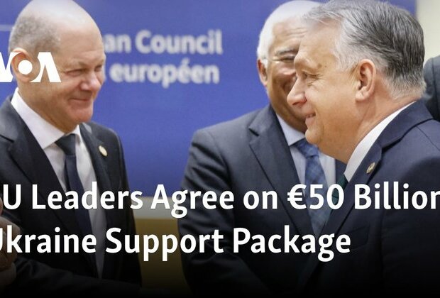 EU Leaders Agree on $54 Billion Ukraine Support Package