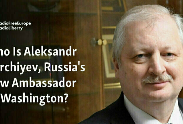 Who Is Aleksandr Darchiyev, Russia's New Ambassador To Washington