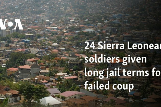 24 Sierra Leonean soldiers given long jail terms for failed coup