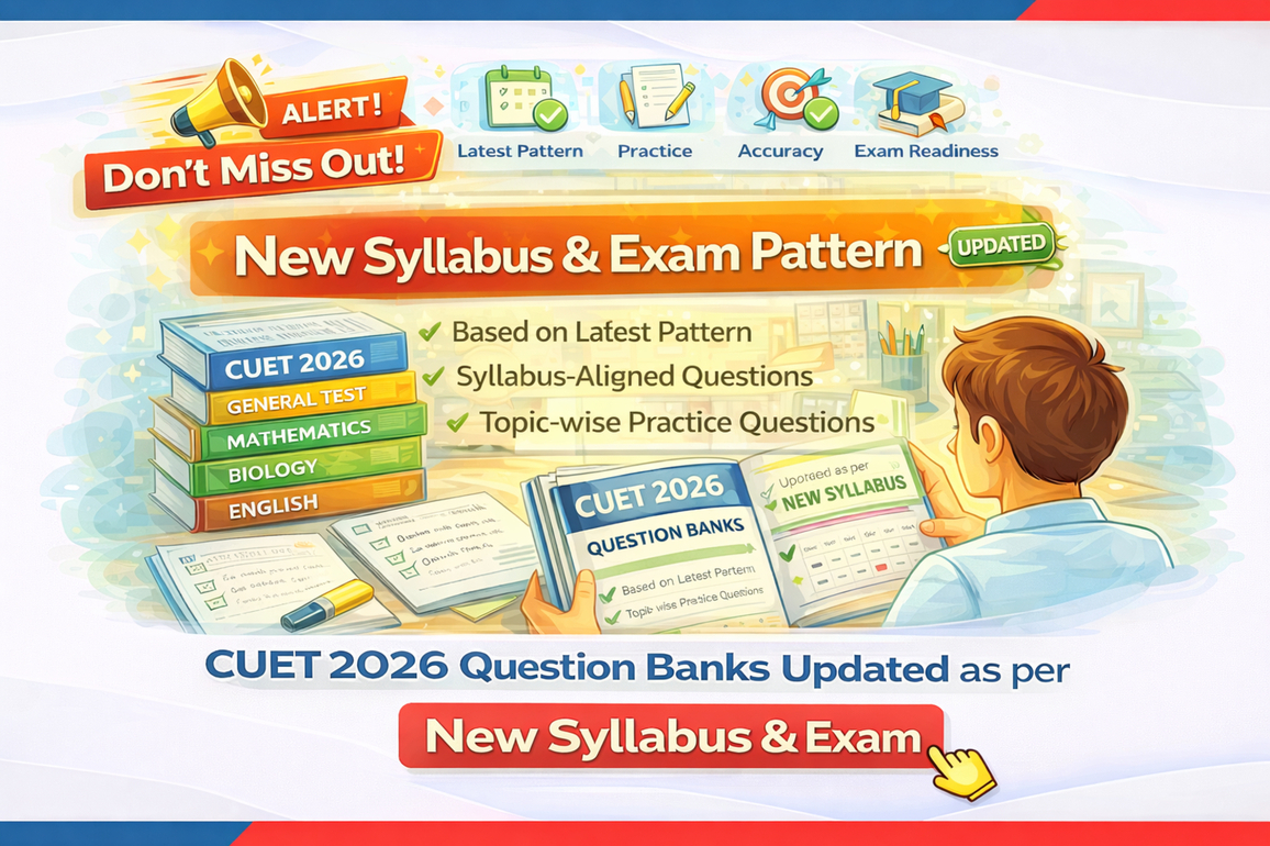 Don't Miss Out! CUET 2026 Question Banks Updated as per New Syllabus & Exam Pattern - Order Now