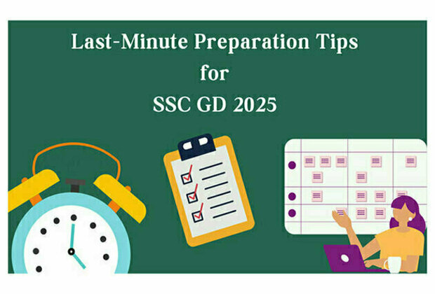 Last Minute Preparation Tips for the SSC GD 2025 Exam