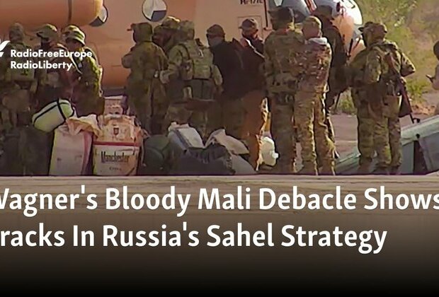 Wagner&#039;s Bloody Mali Debacle Shows Cracks In Russia&#039;s Sahel Strategy