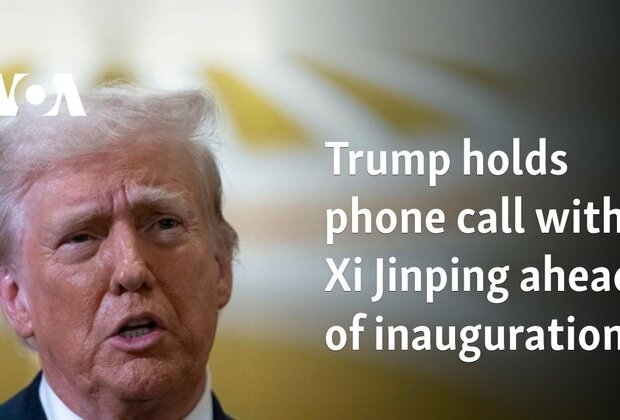 Trump holds phone call with Xi Jinping ahead of inauguration