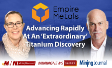 Empire advancing rapidly at 'extraordinary' titanium discovery
