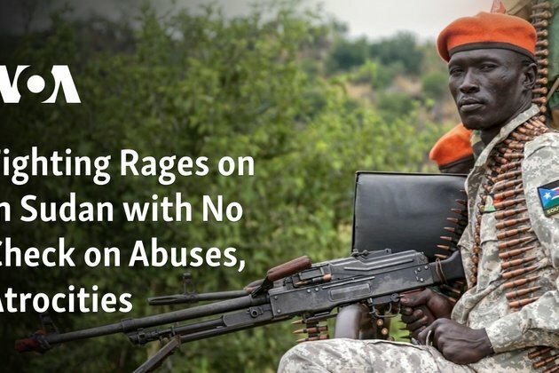 Fighting Rages on in Sudan With No Check on Abuses, Atrocities