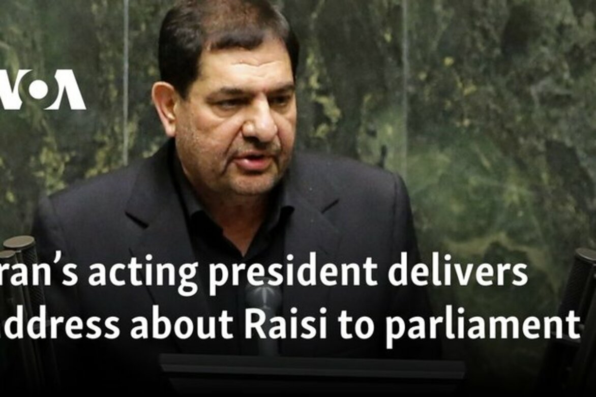Iran's acting president delivers address about Raisi to parliament