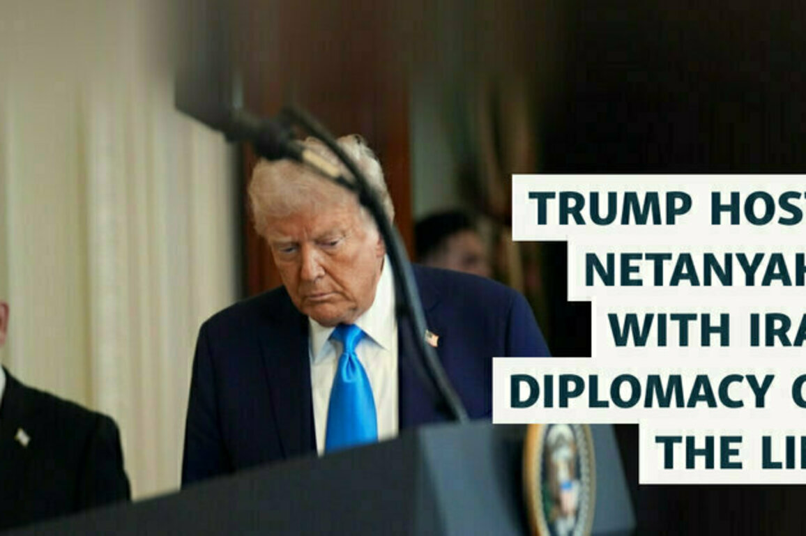 Trump Hosts Netanyahu With Iran Diplomacy On The Line