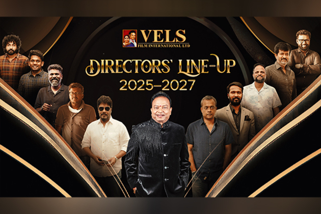 VELS Film International announces grand lineup of Tamil films slated to release between 2025-2027