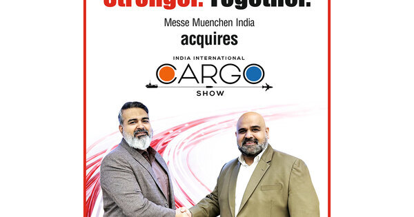 Messe Muenchen India Acquires India International Cargo Show, Creating South Asia's Largest Logistics Trade-Fair Ecosystem