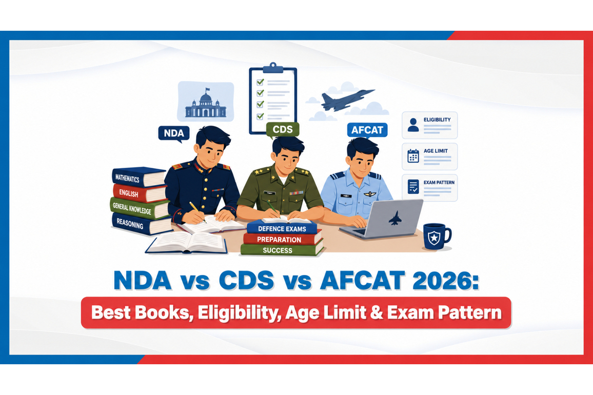 NDA vs CDS vs AFCAT 2026: Best Books, Eligibility, Age Limit & Exam Pattern