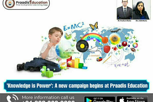 'Knowledge is Power': A new campaign begins at Praadis Education
