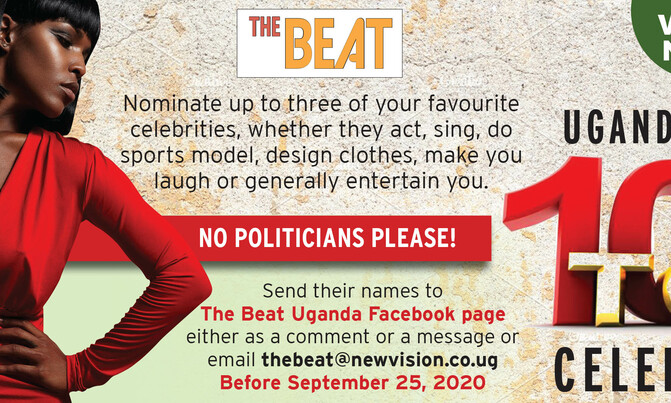 Search for Uganda's top 100 celebrities in 2020 begins Search for Uganda's top 100 celebrities in 2020 begins