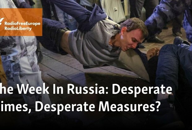 The Week In Russia: Desperate Times, Desperate Measures?