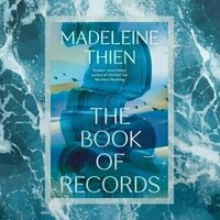 The Book of Records by Madeleine Thien: a sobering meditation on the human condition