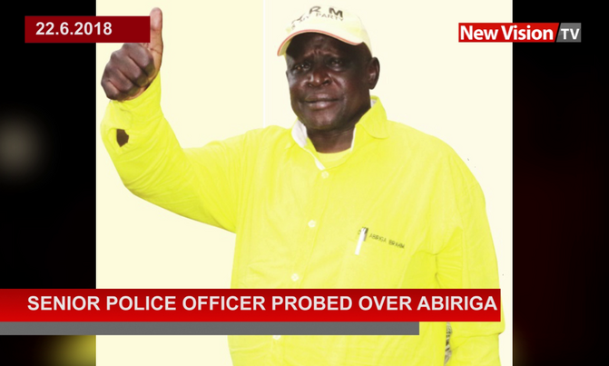 Senior police officer probed over Abiriga Senior police officer probed over Abiriga