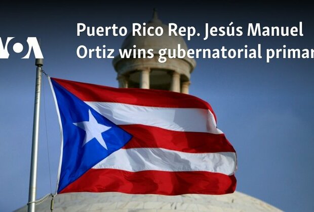 Puerto Rico Rep. Jesus Manuel Ortiz wins gubernatorial primary