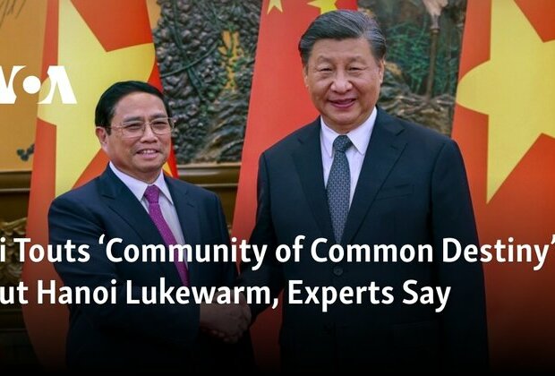 Xi Touts Community of Common Destiny But Hanoi Lukewarm, Experts Say