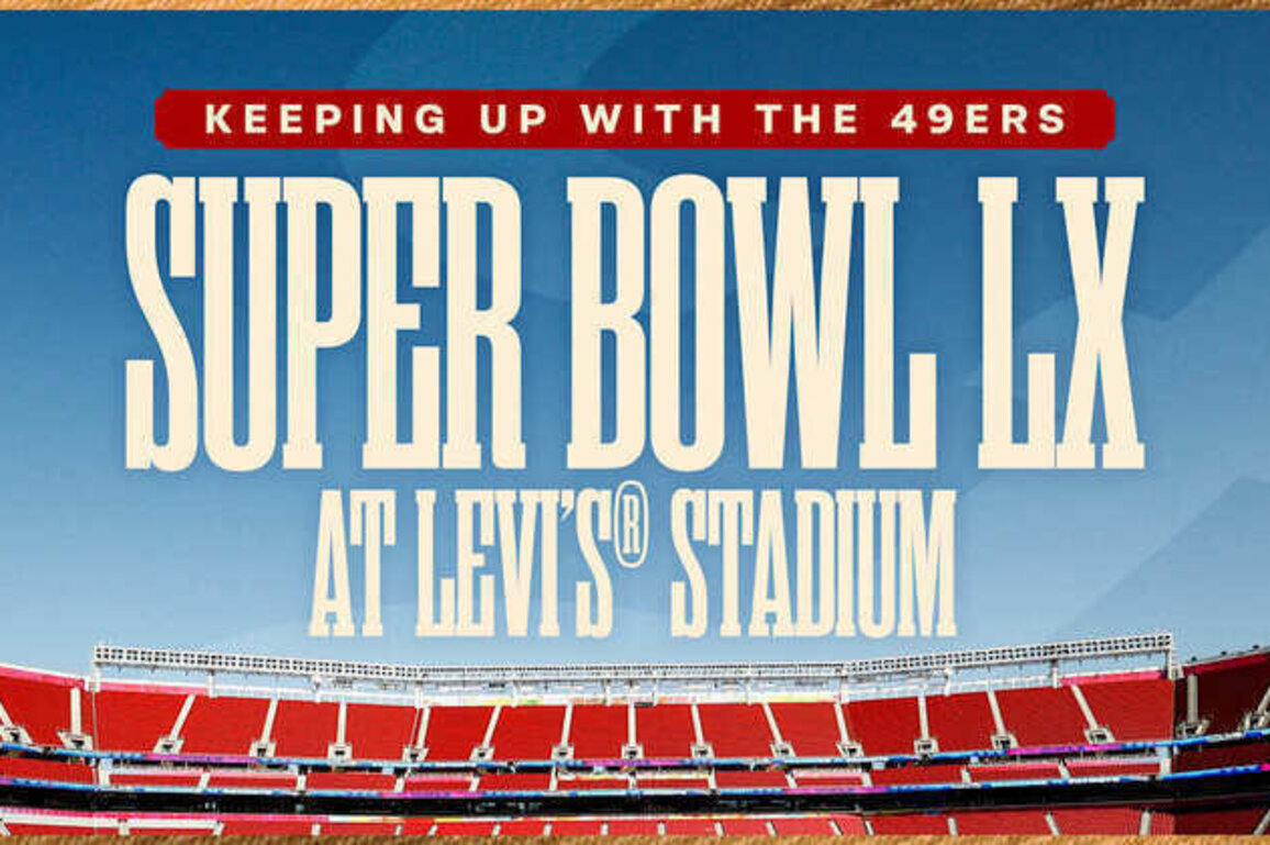 Keeping Up with the 49ers: Super Bowl LX at Levi's Stadium