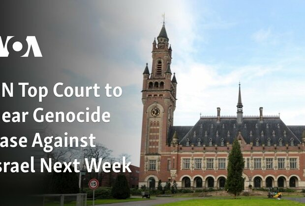 UN Top Court to Hear Genocide Case Against Israel Next Week