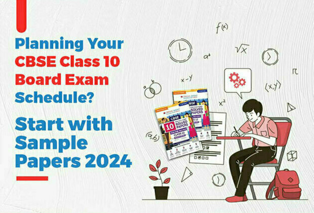 Planning Your CBSE Class 10 Study Schedule? Start with Sample Papers 2024