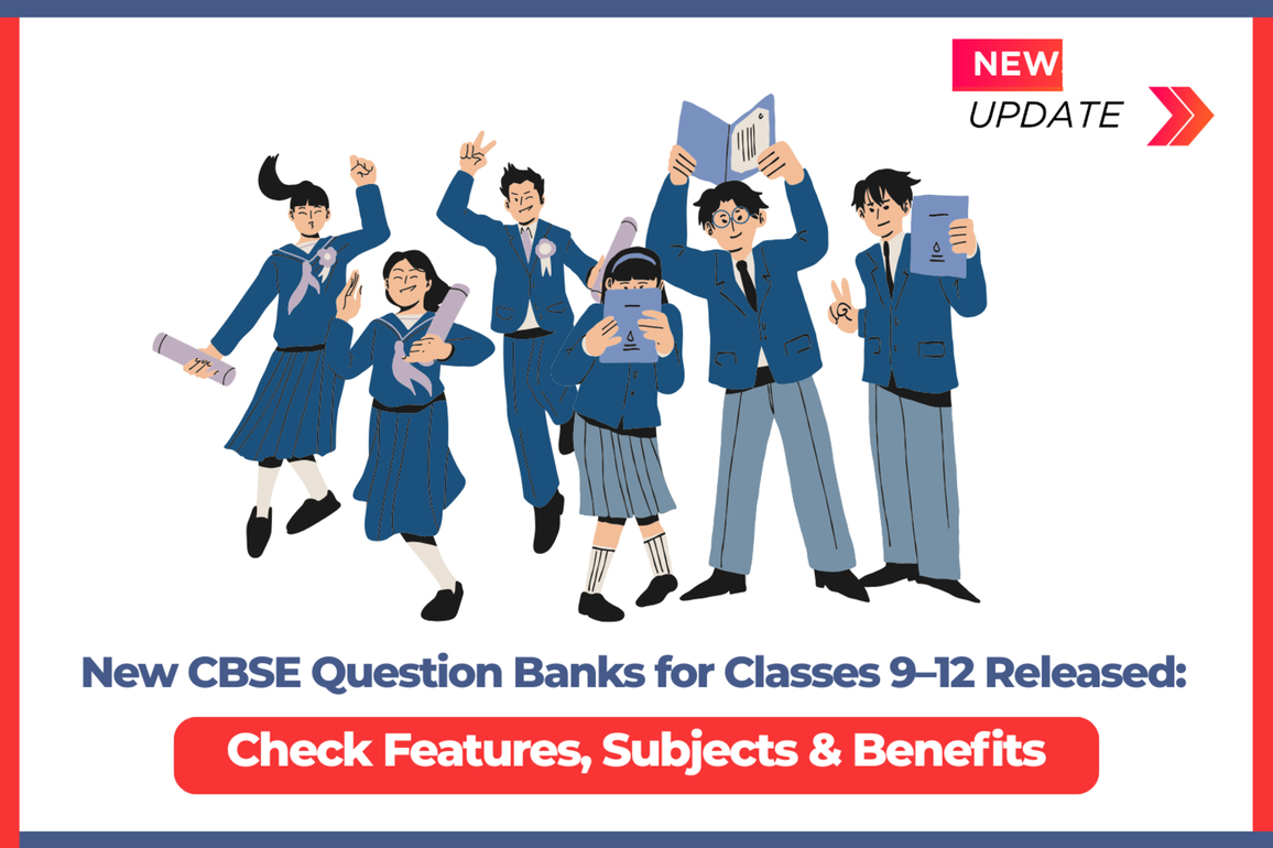 New CBSE Question Banks for Classes 9-12 Released: Check Features, Subjects & Benefits