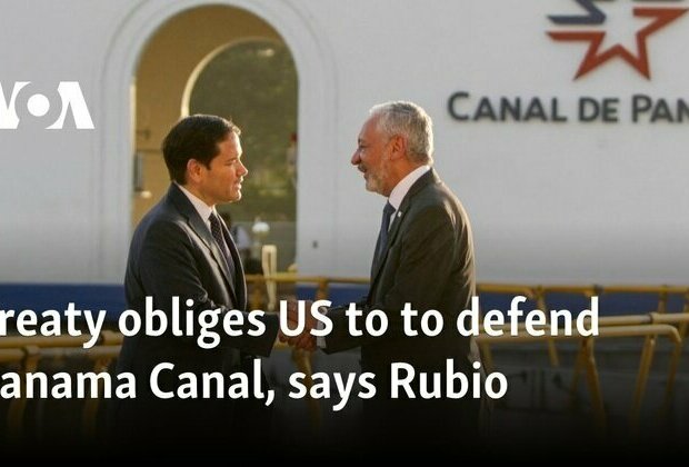 Treaty obliges US to defend Panama Canal, says Rubio 